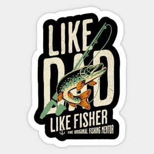 Fishing, like dad like fisher Sticker